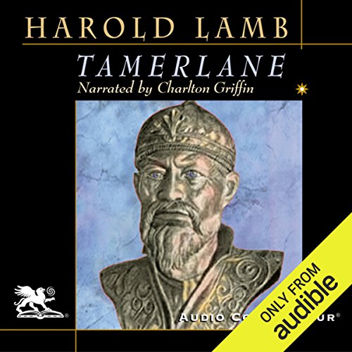 Tamerlane: Conqueror of the Earth