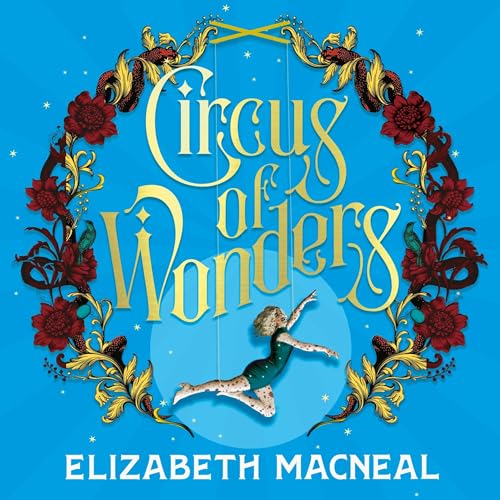 Circus of Wonders Audiolibro Por Elizabeth Macneal arte de portada