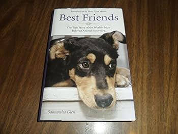 Hardcover Best Friends: The True Story of the World's Most Beloved Animal Sanctuary Book