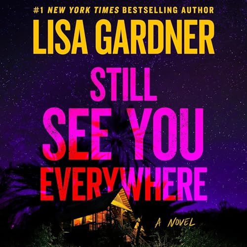 Still See You Everywhere Audiolibro Por Lisa Gardner arte de portada