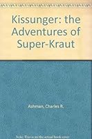 Kissunger: the Adventures of Super-Kraut B002E632I0 Book Cover