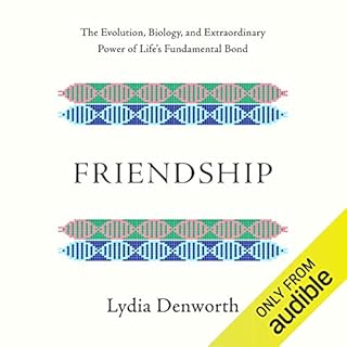 Friendship Audiolibro Por Lydia Denworth arte de portada