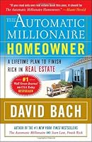 By David Bach The Automatic Millionaire Homeowner: A Lifetime Plan to Finish Rich in Real Estate (Reprint) [Paperback] B00D0DN83K Book Cover