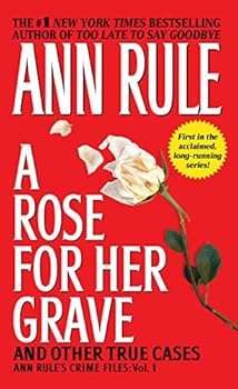 Mass Market Paperback A Rose For Her Grave & Other True Cases (1) (Ann Rule's Crime Files) Book