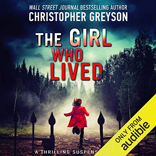 The Girl Who Lived Audiobook By Christopher Greyson cover art