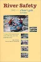 River Safety A Floaters Guide