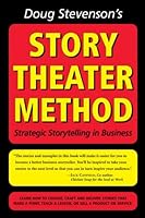 Doug Stevenson's Story Theater Method (previously titled: Never Be Boring Again)