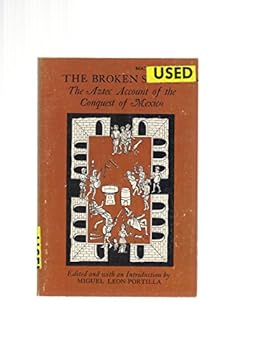 Paperback The Broken Spears: The Aztec Account of the Conquest of Mexico Book