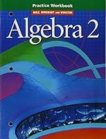 Holt Algebra 2: Practice Workbook Algebra 2