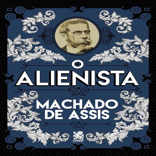 O Alienista Audiolivro Por Machado de Assis capa