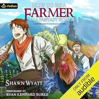 How to Be a Farmer in a Fantasy World Audiobook By Shawn Wyatt cover art