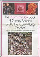 Woman's Day Book of Granny Squares and Other Carry-Along Crochet