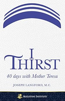 Paperback I Thirst: 40 days with Mother Teresa - Paperback Book