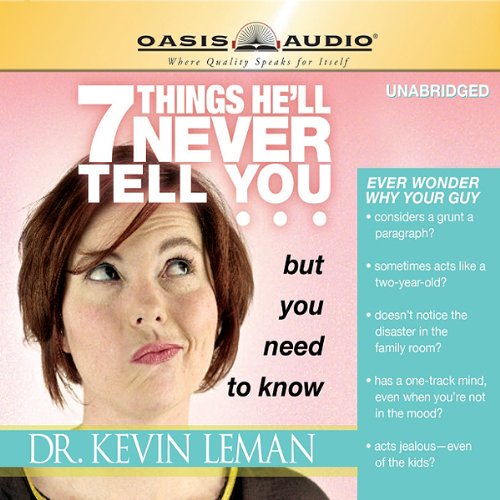 7 Things He'll Never Tell You but You Need to Know