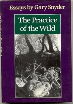 Hardcover The Practice of the Wild: Essays Book