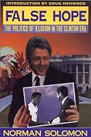 False Hope: The Politics of Illusion in the Clinton Era 1567510248 Book Cover