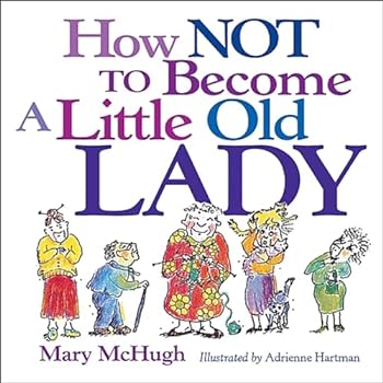 Paperback How Not to Become a Little Old Lady Book