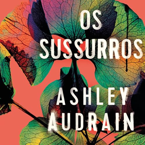 Os sussurros Audiolivro Por Ashley Audrain, Lígia Azevedo - translator capa