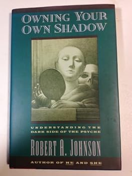 Hardcover Owning Your Own Shadow: Understanding the Dark Side of the Psyche Book