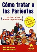 Como tratar a los parientes: .incluso si no puede soportalos 8497351347 Book Cover