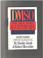 Dmso, the True Story of a Remarkable Pain-Killing Drug