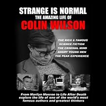 Strange Is Normal:: The Amazing Life of Colin Wilson