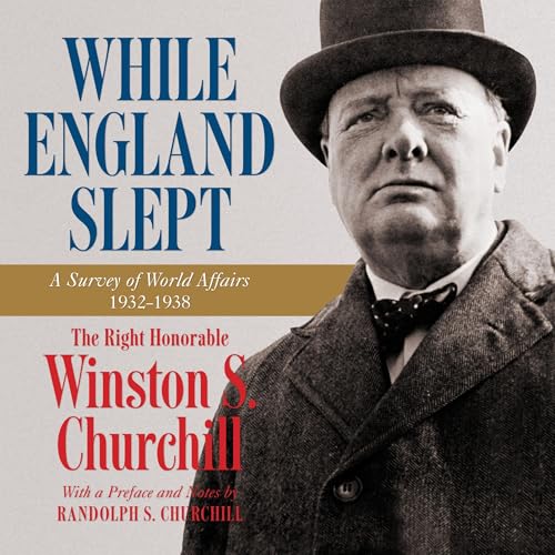 While England Slept: A Survey of World Affairs 1932-1938