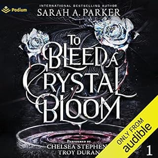 To Bleed a Crystal Bloom Audiobook By Sarah A. Parker cover art