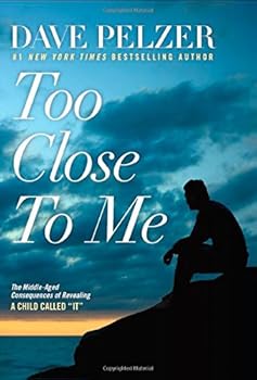 Hardcover Too Close to Me: The Middle-Aged Consequences of Revealing a Child Called "it" Book