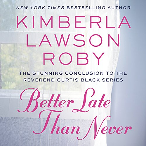 Better Late Than Never Audiolibro Por Kimberla Lawson Roby arte de portada