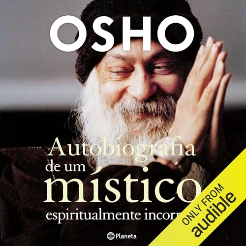 Autobiografia de um Místico Espiritualmente Incorreto Audiolivro Por Osho capa