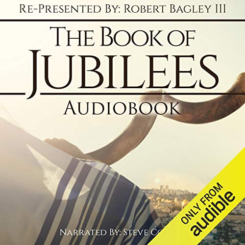 The Book of Jubilees: Re-Presented by Robert Bagley III