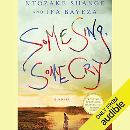 Some Sing, Some Cry Audiobook By Ntozake Shange, Ifa Bayeza cover art