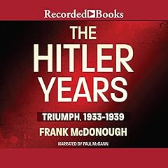 The Hitler Years: Triumph, 1933-1939 Audiobook By Frank McDonough cover art