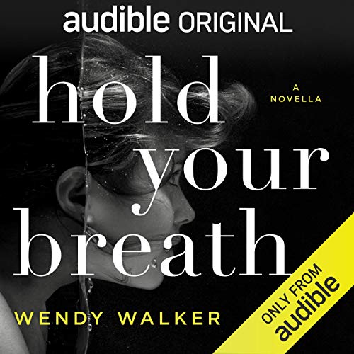 Hold Your Breath: A Novella