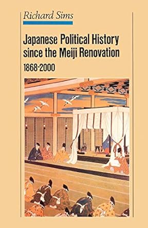 Japanese Political History Since the Meiji Restoration, 1868-2000