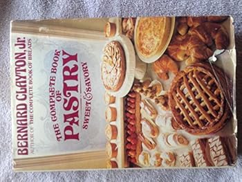 Hardcover The Complete Book of Pastry, Sweet and Savory Book