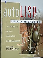 Autolisp in Plain English: A Practical Guide for Non-Programmers/Book and Disk (Autocad Reference Library)