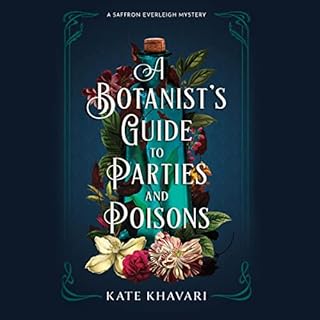 A Botanist's Guide to Parties and Poisons Audiobook By Kate Khavari cover art