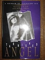 Tarnished Angel: Surviving in the Dark Curve of Drugs, Violence, Sex, and Fame : A Memoir 1560250259 Book Cover