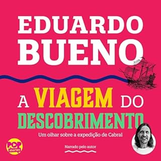 A viagem do descobrimento Audiolivro Por Eduardo Bueno capa