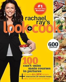 Paperback Rachael Ray's Look + Cook: 100 Can't Miss Main Courses in Pictures, Plus 125 All New Recipes: A Cookbook Book