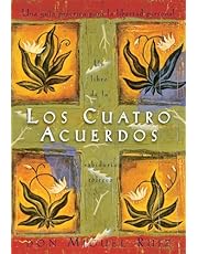 Los cuatro acuerdos: una guia practica para la libertad personal (Spanish Edition)