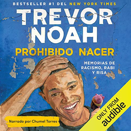 Prohibido nacer [Born a Crime]: Memorias de racismo, rabia y risa [Memories of Racism, Rage and Laughter]