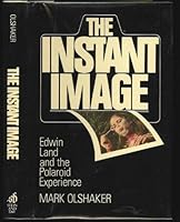 The Instant Image: Edwin Land and the Polaroid experience 0812824423 Book Cover