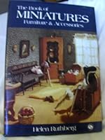 The Book of Miniatures: Furniture and Accessories (Chilton's Creative Crafts Series)