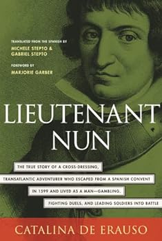 Paperback Lieutenant Nun: The True Story of a Cross-Dressing, Transatlantic Adventurer Who Escaped From a Spanish Convent in 1599 and Lived as a Man Book