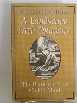 Paperback A Landscape with Dragons: The Battle for Your Child's Mind Book