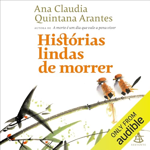 Histórias lindas de morrer Audiolivro Por Ana Claudia Quintana Arantes capa