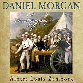 Daniel Morgan: A Revolutionary Life Audiolibro Por Albert Louis Zambone arte de portada